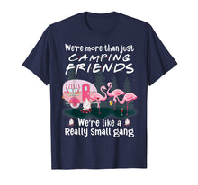 Ladda upp bild till gallerivisning, Funny shirts V-neck Tank top Hoodie sweatshirt usa uk au ca gifts for We're More Than Just Camping Friends Flamingo Gift T-Shirt 736645
