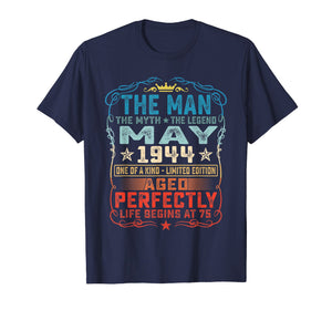 Funny shirts V-neck Tank top Hoodie sweatshirt usa uk au ca gifts for 75th Birthday Gifts T-Shirt Fun The Man Myth Legend May 1944 291031