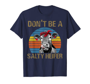 Don't Be Aa Salty Heifer T-Shirt Farmer Gifts