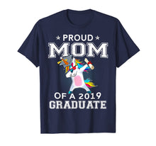 Ladda upp bild till gallerivisning, Proud Mom Of A 2019 Graduate Unicorn Dabbing T-Shirt Gift 330736
