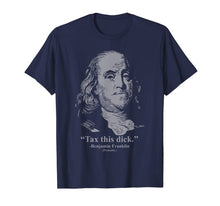 Ladda upp bild till gallerivisning, Tax This Dick Benjamin Franklin Tshirt 4th Of July Gift 95530
