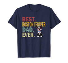 Ladda upp bild till gallerivisning, Funny shirts V-neck Tank top Hoodie sweatshirt usa uk au ca gifts for Best Boston Terrier Dad Ever Tshirt - Funny Dog Daddy Gift 2494064
