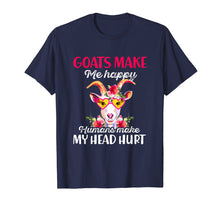 Ladda upp bild till gallerivisning, Funny shirts V-neck Tank top Hoodie sweatshirt usa uk au ca gifts for Funny Goats Make Me Happy Humans Make My Head Hurt Tshirt 2273646
