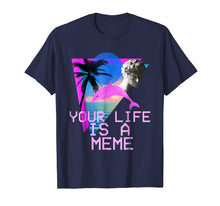 Ladda upp bild till gallerivisning, Funny shirts V-neck Tank top Hoodie sweatshirt usa uk au ca gifts for Vaporwave Aesthetic Your Life Is A Meme Tee 2153711
