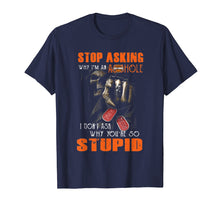 Ladda upp bild till gallerivisning, Funny shirts V-neck Tank top Hoodie sweatshirt usa uk au ca gifts for Stop asking why I am an-asshole I dont ask why You are so 2038505
