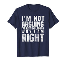 Ladda upp bild till gallerivisning, Funny shirts V-neck Tank top Hoodie sweatshirt usa uk au ca gifts for I'm Not Arguing I'm Just Explaining Why I Am Right T-Shirt 1797231
