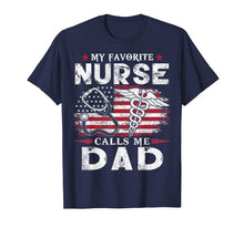 Ladda upp bild till gallerivisning, Mens My Favorite Nurse Calls Me Dad Shirt Dad Papa Father Gift T-Shirt 41784
