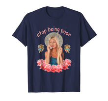 Ladda upp bild till gallerivisning, Funny shirts V-neck Tank top Hoodie sweatshirt usa uk au ca gifts for Paris T Shirt Hilton - Stop Being Poor 450956
