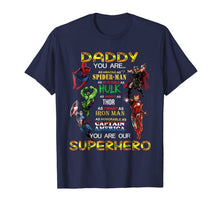 Ladda upp bild till gallerivisning, Daddy You Are Our Superhero Tshirt For Father's Day 111756

