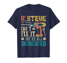 Ladda upp bild till gallerivisning, Funny shirts V-neck Tank top Hoodie sweatshirt usa uk au ca gifts for If STEVE Can't Fix it We're All Screwed Vintage T-Shirt 3169433
