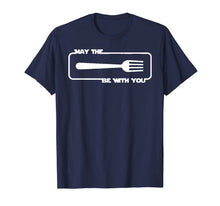 Ladda upp bild till gallerivisning, May the Fork be with You Cooking Eating Foodie T-Shirt T-Shirt-2028191
