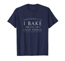Ladda upp bild till gallerivisning, I Bake and I Know Things Shirt, Funny Baker Baking Gift 519105
