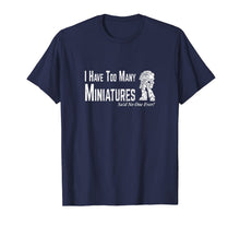 Ladda upp bild till gallerivisning, Funny shirts V-neck Tank top Hoodie sweatshirt usa uk au ca gifts for Too Many Miniature Wargamer T-Shirt Wargaming Shirt 154943

