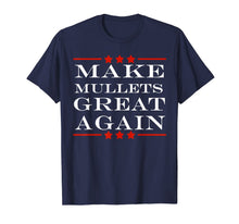 Ladda upp bild till gallerivisning, Make Mullets Great Again Funny Political Humor TShirt127739
