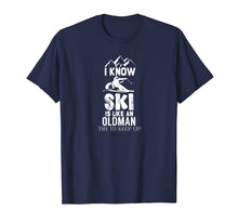 Ladda upp bild till gallerivisning, I Know I Ski Like An Old Man Try to Keep Up T-Shirt-3212218
