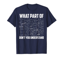 Ladda upp bild till gallerivisning, What Part Of Don't You Understand | Funny Math Teacher Gift TShirt141842
