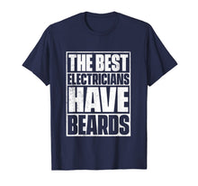 Ladda upp bild till gallerivisning, The Best Electricians Have Beards T-Shirt - Funny Beard Tee-272042
