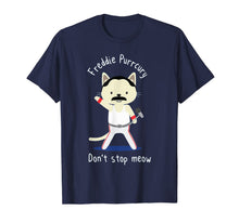 Ladda upp bild till gallerivisning, Don't stop meow Freddie Purrcury tshirt gift for women men 136789
