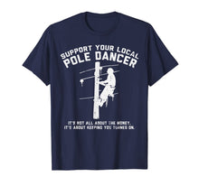 Ladda upp bild till gallerivisning, Support Local Pole Dancer Funny Electrician Lineman Gift T-Shirt-1311428
