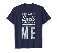 Ladda upp bild till gallerivisning, You Can't Spell Awesome Without Me T-Shirt 203261
