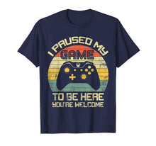 Ladda upp bild till gallerivisning, I Paused My Game To Be Here T-Shirt-846090
