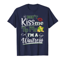 Ladda upp bild till gallerivisning, Don&#39;t Kiss Me Tip Me I&#39;m A Waitress St Patrick&#39;s Day Gifts TShirt421294
