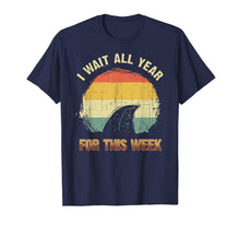 Ladda upp bild till gallerivisning, I Wait All Year For This Week Shirts Funny Shark Tee 16059
