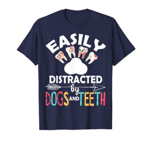 Ladda upp bild till gallerivisning, Easily Distracted By Dogs And Teeth Dentist Women Gifts T-Shirt-2920809
