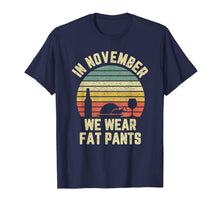 Ladda upp bild till gallerivisning, Funny Thanksgiving In November We Wear Fat Pants Retro  T-Shirt 292745
