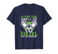 Ladda upp bild till gallerivisning, I Love the Smell of Diesel in the Morning Truck Driver Shirt 454926
