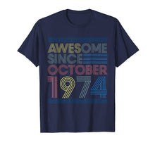 Ladda upp bild till gallerivisning, Awesome Since October 1974 Bday Gifts 45th Birthday T-Shirt 590000
