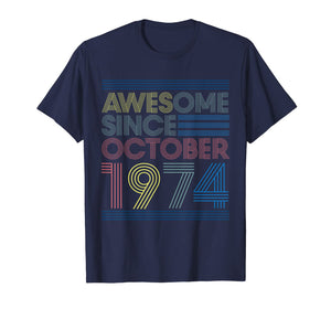 Awesome Since October 1974 Bday Gifts 45th Birthday T-Shirt 590000