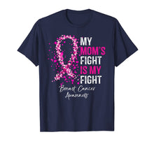 Ladda upp bild till gallerivisning, My Mom's Fight Is My Fight Breast Cancer Awareness Gifts T-Shirt 157261
