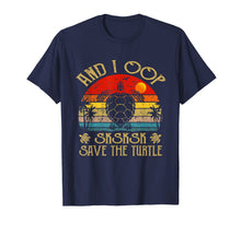 Ladda upp bild till gallerivisning, And I Oop Save The Turtles Sksksk Funny Saying Gift T-Shirt 327918
