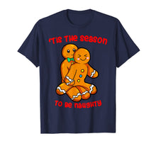 Ladda upp bild till gallerivisning, Funny shirts V-neck Tank top Hoodie sweatshirt usa uk au ca gifts for Tis The Season Christmas Gingerbread Couple Naughty Xmas T-Shirt 250425
