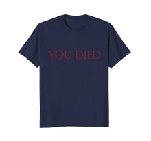 Ladda upp bild till gallerivisning, Funny shirts V-neck Tank top Hoodie sweatshirt usa uk au ca gifts for You Died Game Meme T-Shirt 1785884
