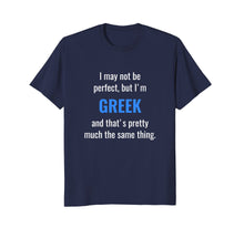 Ladda upp bild till gallerivisning, Funny shirts V-neck Tank top Hoodie sweatshirt usa uk au ca gifts for Funny Greek T-Shirt Gift Idea - I May Not Be Perfect 403961
