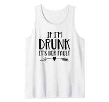 Ladda upp bild till gallerivisning, If I'm Drunk It's Her Fault Cute Funny Best Friends Tank Top 348668
