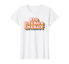 Ladda upp bild till gallerivisning, Big Uterus Energy Feminist Slogan TShirt334610
