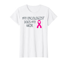 Ladda upp bild till gallerivisning, Funny shirts V-neck Tank top Hoodie sweatshirt usa uk au ca gifts for My ONCOLOGIST Does My HAIR T Shirt | Tee for cancer survivor 2151118
