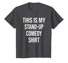 Ladda upp bild till gallerivisning, This Is My Stand-up comedy Shirt Hobby T-Shirt 790542
