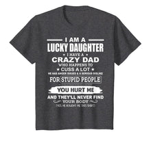 Ladda upp bild till gallerivisning, I Am A Lucky Daughter, I Have A Crazy Dad 436370
