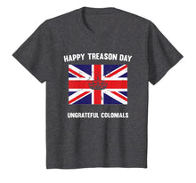 Ladda upp bild till gallerivisning, Funny Happy Treason Day Ungrateful Colonials T-Shirt 131776
