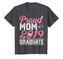 Ladda upp bild till gallerivisning, Proud Mom Of A Class 2019 Graduate T shirt Graduation Gift 108886
