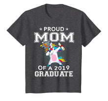 Ladda upp bild till gallerivisning, Proud Mom Of A 2019 Graduate Unicorn Dabbing T-Shirt Gift 330736
