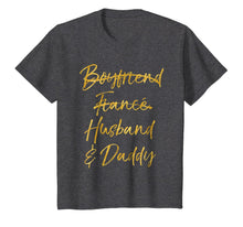 Ladda upp bild till gallerivisning, Husband &amp; Daddy Shirt - Boyfriend &amp; Fiance Marked Out Shirt 1409469
