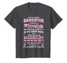 Ladda upp bild till gallerivisning, i am a lucky daughter i have crazy dad shirt 193730
