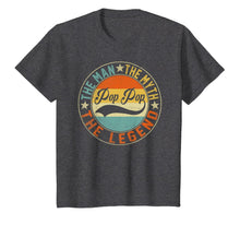 Ladda upp bild till gallerivisning, Pop-Pop The Man The Myth The Legend Daddy Gift T-Shirt 62815
