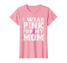 Ladda upp bild till gallerivisning, I Wear Pink for My Mom Breast Cancer Awareness T-shirt 105477
