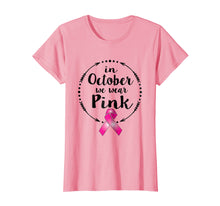 Ladda upp bild till gallerivisning, Funny shirts V-neck Tank top Hoodie sweatshirt usa uk au ca gifts for In October We Wear Pink Breast Cancer Awareness Gift T-Shirt 1320307
